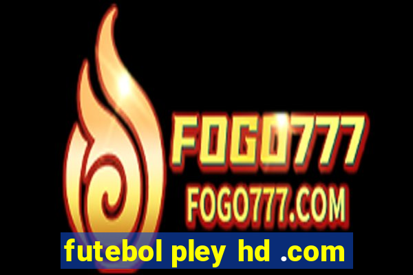 futebol pley hd .com